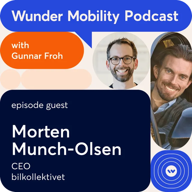 Wunder Mobility Podcast episode 64: Morten Munch-Olsen
